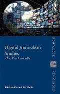Digital Journalism Studies: The Key Concepts