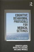Cognitive Behavioral Protocols for Medical Settings: A Clinician's Guide