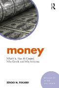 Money: What It Is, How It's Created, Who Gets It, and Why It Matters