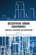 Decentring Urban Governance: Narratives, Resistance and Contestation
