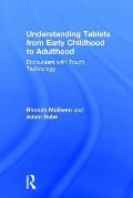 Understanding Tablets from Early Childhood to Adulthood: Encounters with Touch Technology