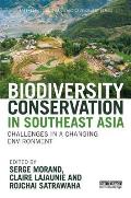 Biodiversity Conservation in Southeast Asia: Challenges in a Changing Environment