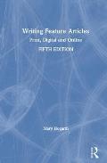 Writing Feature Articles: Print, Digital and Online