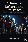 Cultures Of Defiance & Resistance Social Movements In 21st Century America