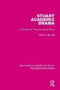 Stuart Academic Drama: An Edition of Three University Plays