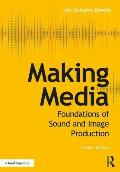 Making Media Foundations Of Sound & Image Production