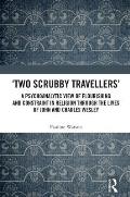 'Two Scrubby Travellers': A psychoanalytic view of flourishing and constraint in religion through the lives of John and Charles Wesley