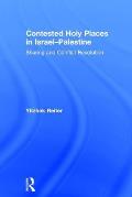 Contested Holy Places in Israel-Palestine: Sharing and Conflict Resolution