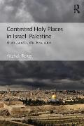 Contested Holy Places in Israel-Palestine: Sharing and Conflict Resolution