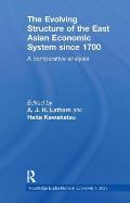 The Evolving Structure of the East Asian Economic System since 1700: A Comparative Analysis