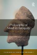 Philosophy of Mind in Antiquity: The History of the Philosophy of Mind, Volume 1