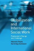 Globalization and International Social Work: Postmodern Change and Challenge