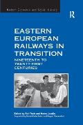 Eastern European Railways in Transition: Nineteenth to Twenty-first Centuries