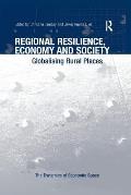 Regional Resilience, Economy and Society: Globalising Rural Places