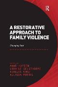 A Restorative Approach to Family Violence: Changing Tack. Edited by Anne Hayden, Loraine Gelsthorpe, Venezia Kingi and Allison Morris