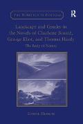 Landscape and Gender in the Novels of Charlotte Bront?, George Eliot, and Thomas Hardy: The Body of Nature