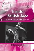 Inside British Jazz: Crossing Borders of Race, Nation and Class