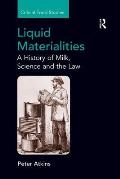 Liquid Materialities: A History of Milk, Science and the Law