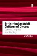 British-Indian Adult Children of Divorce: Context, Impact and Coping