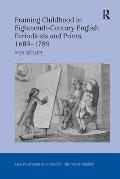 Framing Childhood in Eighteenth-Century English Periodicals and Prints, 1689 1789