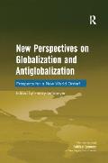 New Perspectives on Globalization and Antiglobalization: Prospects for a New World Order?