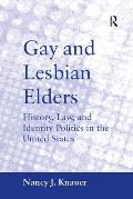 Gay and Lesbian Elders: History, Law, and Identity Politics in the United States