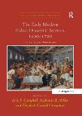 The Early Modern Italian Domestic Interior, 1400 1700: Objects, Spaces, Domesticities
