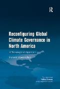 Reconfiguring Global Climate Governance in North America: Transregional Green Economic Regions in North America. by Marcela Lpez-Vallejo
