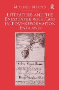 Literature and the Encounter with God in Post-Reformation England