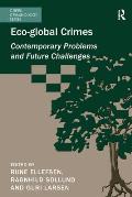 Eco-global Crimes: Contemporary Problems and Future Challenges