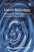 Liquid Sociology: Metaphor in Zygmunt Bauman S Analysis of Modernity