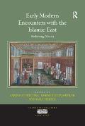 Early Modern Encounters with the Islamic East: Performing Cultures