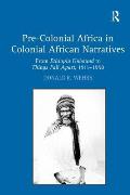 Pre-Colonial Africa in Colonial African Narratives: From Ethiopia Unbound to Things Fall Apart, 1911-1958