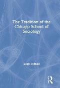 The Tradition of the Chicago School of Sociology