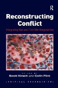 Reconstructing Conflict: Integrating War and Post-War Geographies