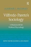 Vilfredo Pareto S Sociology: A Framework for Political Psychology