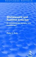 Routledge Revivals: Shakespeare and Feminist Criticism (1991): An Annotated Bibliography and Commentary