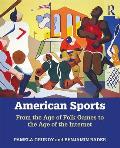 American Sports From The Age Of Folk Games To The Age Of The Internet