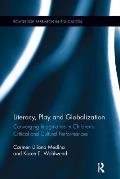 Literacy, Play and Globalization: Converging Imaginaries in Children's Critical and Cultural Performances