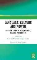 Language, Culture and Power: English-Tamil in Modern India, 1900 to Present Day