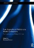 From International Relations to World Civilizations: The Contributions of Robert W. Cox