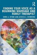Finding Your Voice as a Beginning Marriage & Family Therapist