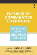 Futures of Comparative Literature: ACLA State of the Discipline Report