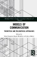 Models of Communication: Theoretical and Philosophical Approaches