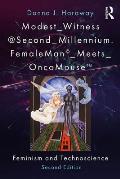 Modest_Witness@Second_Millennium. FemaleMan_Meets_OncoMouse: Feminism and Technoscience