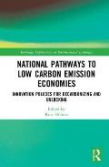 National Pathways to Low Carbon Emission Economies: Innovation Policies for Decarbonizing and Unlocking