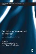 Revolutionary Violence and the New Left: Transnational Perspectives