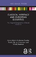 Classical Heritage and European Identities: The Imagined Geographies of Danish Classicism
