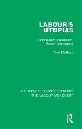 Labour's Utopias: Bolshevism, Fabianism, Social Democracy