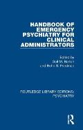 Handbook of Emergency Psychiatry for Clinical Administrators